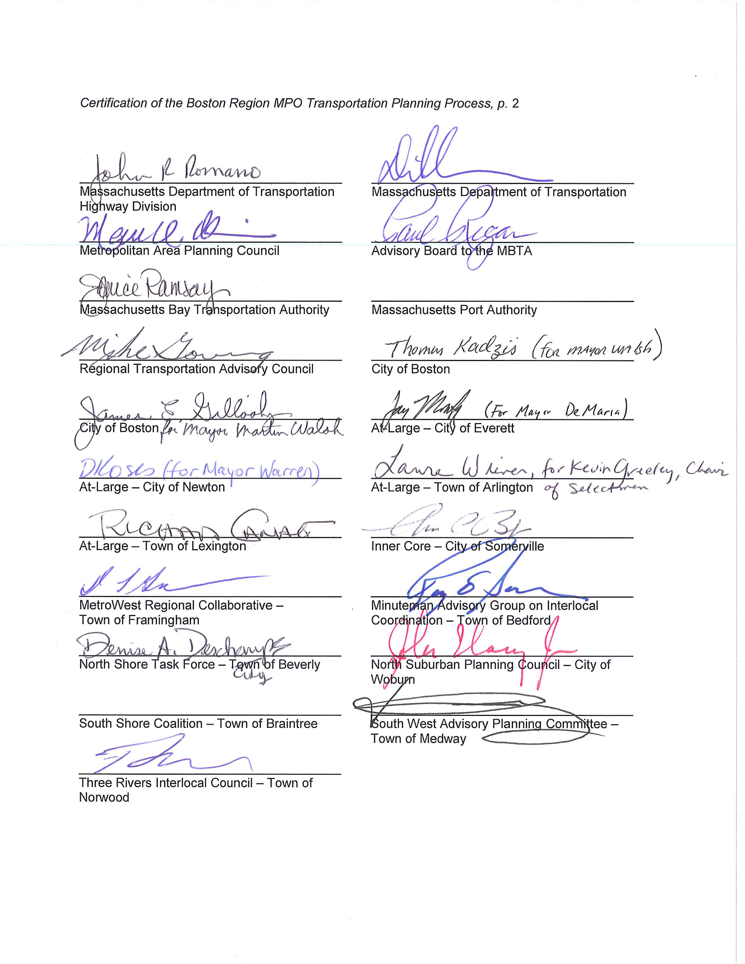 "Boston Region MPO Self Certification Statement–July 30, 2015
 
This is the MPO’s self-certification statement regarding the federal requirements for the metropolitan transportation planning process. It has been signed by MPO members (except for the South Shore Coalition and Massport representatives).